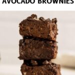 Pin image of three brownie squares staked with text that reads: 3 ingredient avocado brownies.